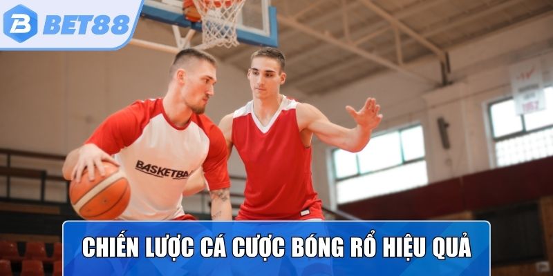 Một số chiến thuật cá cược bóng rổ cực hiệu quả