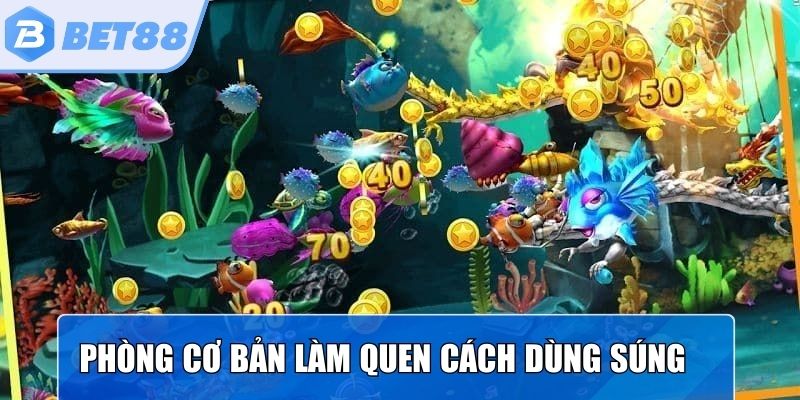 Chọn phòng chơi cơ bản để làm quen với cách dùng súng